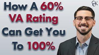 Turning Your 60% VA Disability Rating Into 100% - Here's How