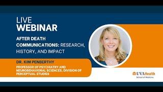 After Death Communication: History, Research, and Impact with Dr. Kim Penberthy