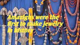 Amazighs were the first to make jewelry in history