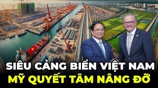 Hàng Loạt "Tỷ Phú Mỹ" Quyết Tâm Đưa Siêu Cảng Biển Việt Nam Xứng Tầm Thế Giới