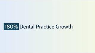 180% Dental Practice Growth