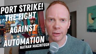 Port Strike And Automation | Quick Thought | Nathan Macintosh