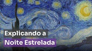 Quando o SENTIDO de A NOITE ESTRALADA do Van Gogh?