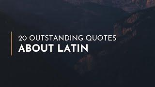 20 outstanding Quotes about Latin ~ Everyday Quotes ~ Most Famous Quotes ~ Quotes for pictures