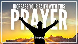 An Inspired Daily Prayer To Increase Your Faith In God | GROW YOUR FAITH With This Prayer