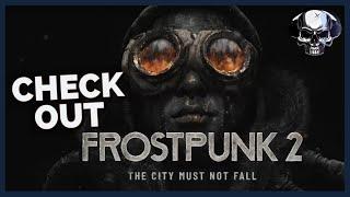 Check Out: Frostpunk 2