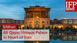 Ali Qapu; Unique Palace in Heart of Iran