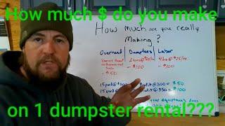 HOW MUCH MONEY DO YOU REALLY MAKE ON 1 DUMPSTER RENTAL???