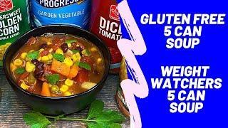 GLUTEN FREE 5 CAN SOUP | WW 5 Can Soup | Cheap Soup Recipe