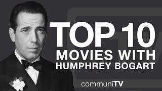 Top 10 Humphrey Bogart Movies