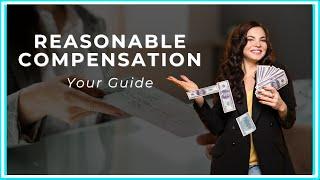 Reasonable Compensation: Your Guide