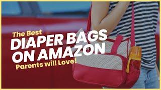 The Best Diaper Bags on Amazon | ProductxMart