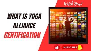 What is Yoga Alliance Certification?