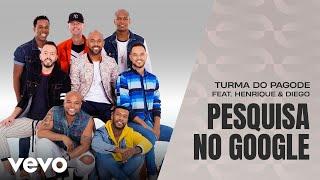 Turma do Pagode - Pesquisa no Google ((Misturadin 2 Ao Vivo) [Clipe Oficial]) ft. Henrique & Diego