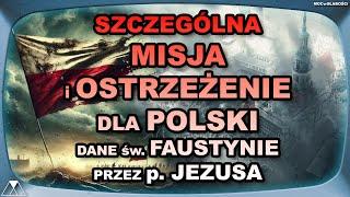 SZCZEGÓLNA MISJA i OSTRZEŻENIE DLA POLSKI DANE św. FAUSTYNIE PRZEZ p. JEZUSA