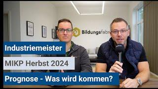 Industriemeister (IHK) - Prognose MIKP Herbst 2024