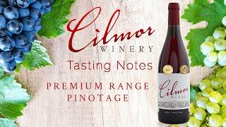 Cilmor Wines  - Premium Range  Pinotage - Tasting Notes