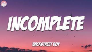 Incomplete - Backstreet Boys (Lyrics)