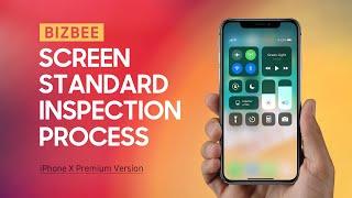 Bizbee iPhone X Premium Version Screen Standard Inspection Process