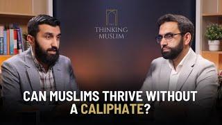 Can Muslims Thrive without a Caliphate? with Dr Uthman Badar