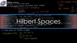 An Introduction to Hilbert Spaces