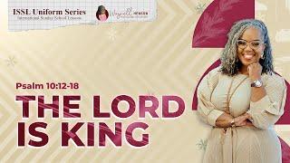 The Lord is King | Psalm 10 Bible Study | 01.05.25 | ISSL