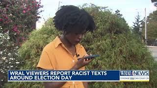 WRAL viewers report getting racist texts around Election Day