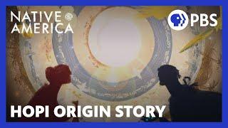 Hopi Origin Story | Native America | Sacred Stories | PBS