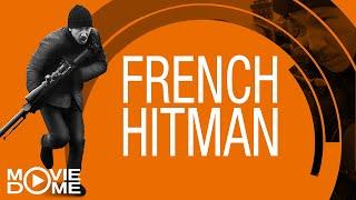 French Hitman - Die Abrechnung - Action - Jetzt den ganzen Film kostenlos schauen bei Moviedome