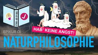 Epikur⎥Naturphilosophie: Warum wir keine Angst haben müssen