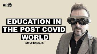 VIRTUAL REALITY DISRUPTING TRADITIONAL EDUCATION INDUSTRY - STEVE BAMBURY - EDUTECH FUTURIST
