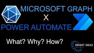 Microsoft Graph & Power Automate: What? Why? How? - Bright Ideas Agency