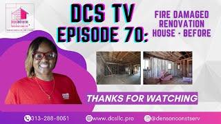 DCS TV Episode 70: Fire Damaged Renovation - Before