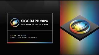 SIGGRAPH 2024 Real-Time Live! Trailer