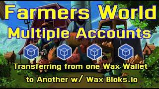 Wax Bloks- How To Transfer FW Tokens/NFTs From One Wax Account to Another- Farmer's World How-to's