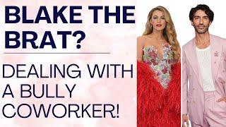 BLAKE LIVELY'S "IT ENDS WITH US" FEUD: How to Deal With Coworkers & Work Bullies! | Shallon Lester