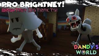 PRO BRIGHTNEY on DISTRACTOR ROLE! | Dandy's World