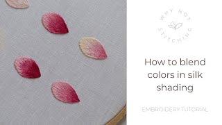 How to blend colors in silk shading | Embroidery Tutorial