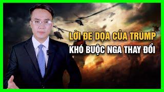 Lời Đe Dọa Của Trump Khó Buộc Nga Thay Đổi || Bàn Cờ Quân Sự