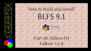 How to build and install BLFS 9.1 - Part 60: Falkon (4) Falkon-3.1.0