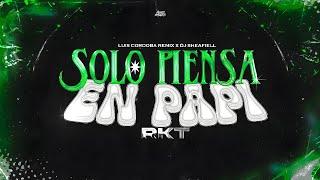 SOLO PIENSA EN PAPI RKT  LUIS CORDOBA REMIX FT SHEAFIEL. Tik Tok Viral