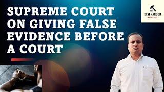 Supreme Court on Giving False Evidence before a Court