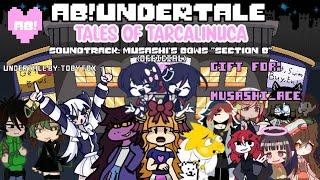 AB!UNDERTALE - Tales of Tarcalinuca ((Soundtrack - Musashi's Bows)) [Gift for @Musashi_ace] #ost