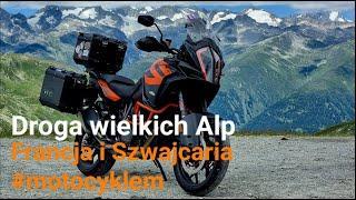 Droga wielkich Alp,  Francja i Szwajcaria #motocyklem