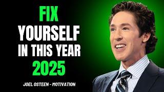 Fix Yourself in This Year - The Most Powerful Speech by Joel Osteen