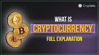 What is Cryptocurrency?  | Everything About Cryptocurrencies | Cryptela