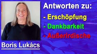 Antworten zu d. Themen: Erschöpfung + Dankbarkeit + Außerirdische | Boris Lukács - Erzengel Raphael