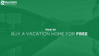 How to Buy Vacation Home for Free | RachNH Webinar