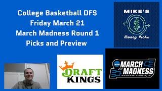 College Basketball DFS Friday March 21 Picks and Preview March Madness Round 1 DraftKings CBB