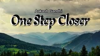 Aakash Gandhi - One Step Closer